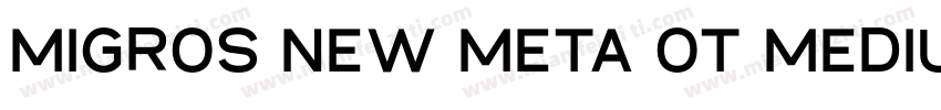 Migros New Meta OT Medium字体转换